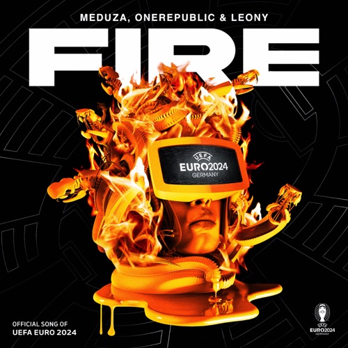 Fire (Official UEFA EURO 2024 Song) – Single – MEDUZA, OneRepublic & Leony-无损音乐