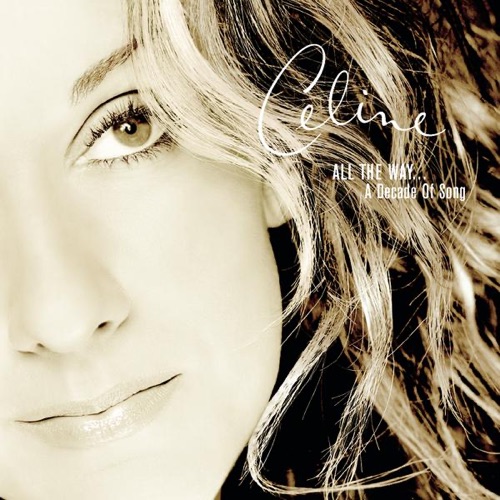 All the Way… A Decade of Song – Céline Dion-无损音乐
