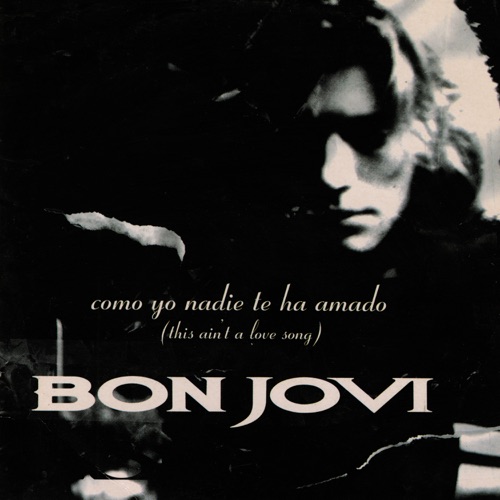 Como Yo Nadie Te Ha Amado (This Ain’t A Love Song) – Single – Bon Jovi-无损音乐