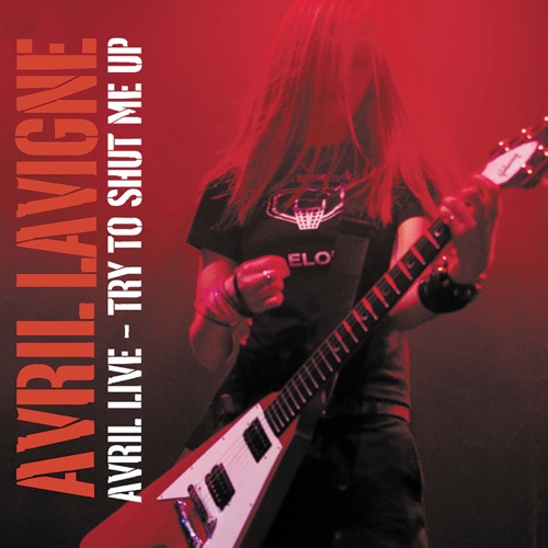 艾薇儿 《Avril Live: Try To Shut Me Up – EP – 艾薇儿》 演唱会-无损音乐