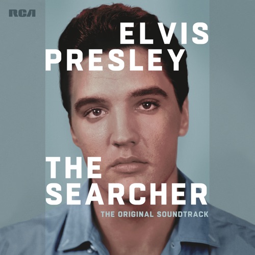Elvis Presley: The Searcher (The Original Soundtrack) [Deluxe] – Elvis Presley-无损音乐