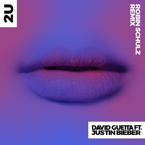 2U (feat. Justin Bieber) [Robin Schulz Remix] – Single – David Guetta-无损音乐