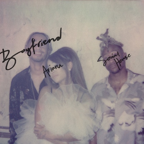 Boyfriend – Single – Ariana Grande & Social House-无损音乐