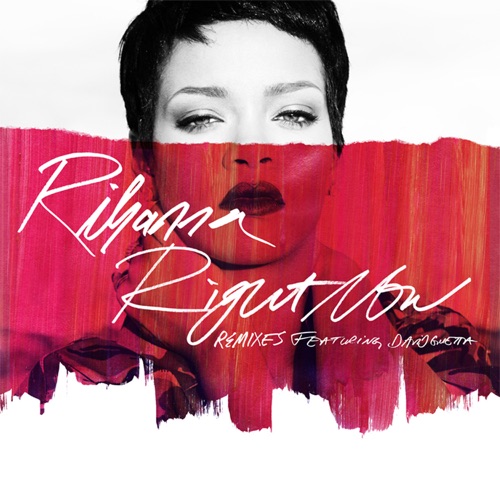 Right Now (Remixes) [feat. David Guetta] – Rihanna-无损音乐
