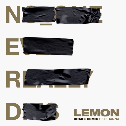Lemon (feat. Drake) [Drake Remix] – Single – N.E.R.D & Rihanna-无损音乐