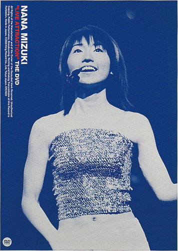水树奈奈 水樹奈々 《NANA MIZUKI LIVE ATTRACTION THE DVD》 2003 演唱会 [DVD ISO 6.82GB]-无损音乐/蓝光演唱会