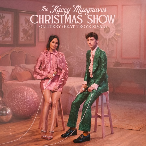 Glittery (From The Kacey Musgraves Christmas Show Soundtrack) [feat. Troye Sivan] – Single – Kacey Musgraves-无损音乐