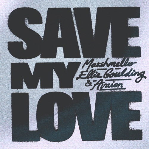 Save My Love – Single – Marshmello, Ellie Goulding & AVAION-无损音乐