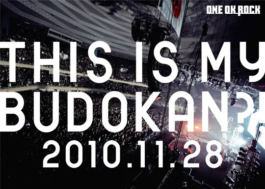 《ONE OK ROCK 首次日本武道馆演唱会 THIS IS MY BUDOKAN?! .11.28》 2010 演唱会 [DVD ISO 6.44GB]-无损音乐/蓝光演唱会