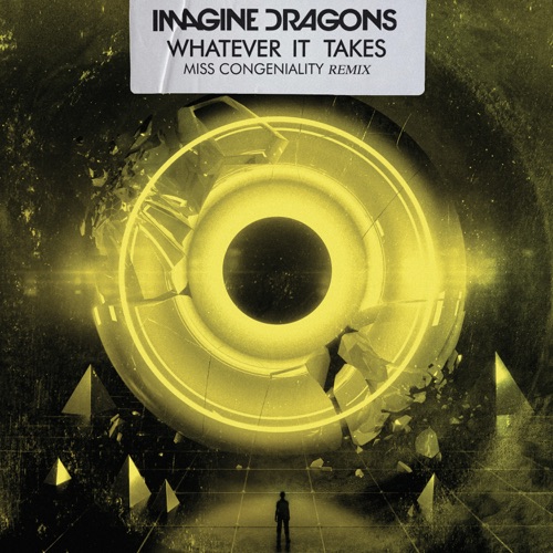 Whatever It Takes (Miss Congeniality Remix) – Single – Imagine Dragons & Miss Congeniality-无损音乐