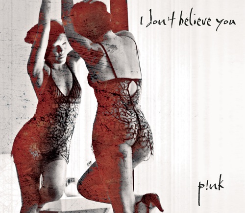 I Don’t Believe You – Single – P!nk-无损音乐