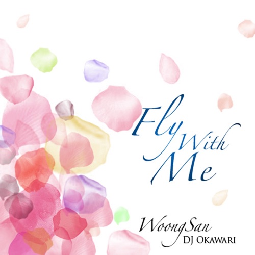 Fly with Me – Single – Woong San & DJ OKAWARI-无损音乐