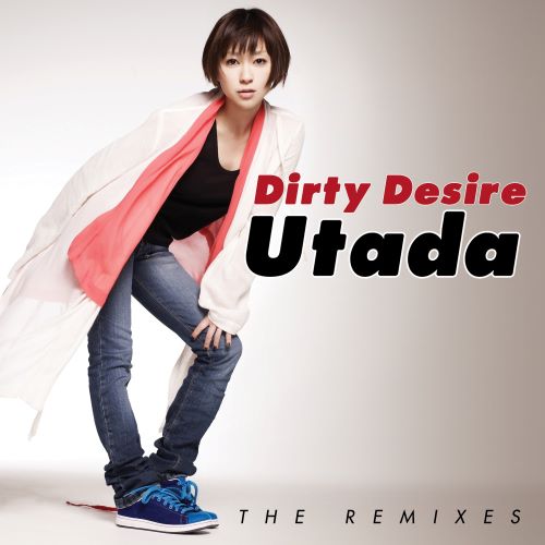 宇多田ヒカル（宇多田光） Dirty Desire (The Remixes)-无损音乐