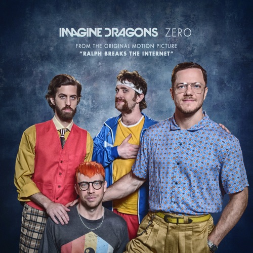 Zero (From the Original Motion Picture “Ralph Breaks The Internet”) – Single – Imagine Dragons-无损音乐