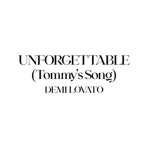 Unforgettable (Tommy’s Song) – Single – Demi Lovato-无损音乐