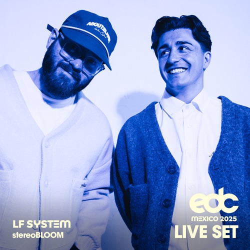 墨西哥EDC的LF系统，2025：立体声绽放舞台（DJ混音） – LF SYSTEMLF System at EDC Mexico, 2025: Stereo Bloom Stage (DJ Mix)-无损音乐