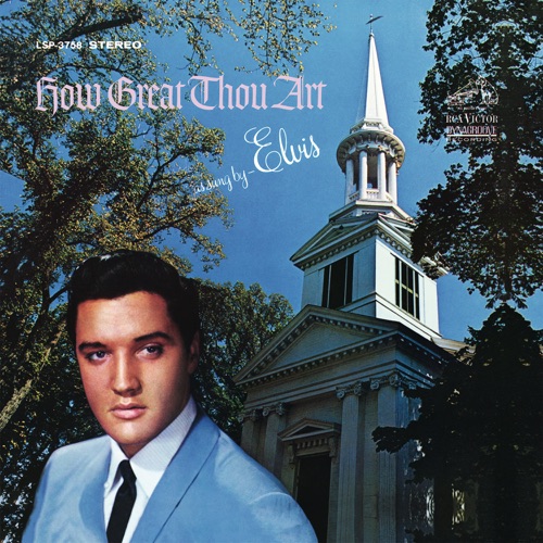 How Great Thou Art – Elvis Presley-无损音乐