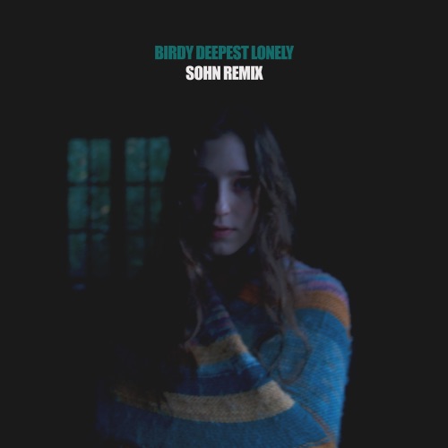 Deepest Lonely (SOHN Remix) – Single – Birdy-无损音乐