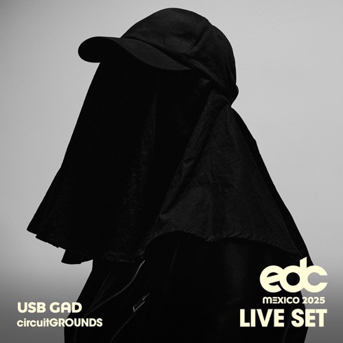 Usb Gad在EDC墨西哥，2025:Circuit Grounds Stage （DJ Mix） – Usb GadUsb Gad at EDC Mexico, 2025: Circuit Grounds Stage (DJ Mix)-无损音乐