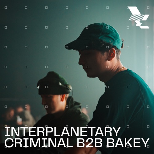 The Warehouse Project: Interplanetary Criminal b2b Bakey， 2024年11月1日（DJ Mix） – Bakey & Interplanetary CriminalThe Warehouse Project: Interplanetary Criminal b2b Bakey, Nov 1, 2024 (DJ Mix)-无损音乐