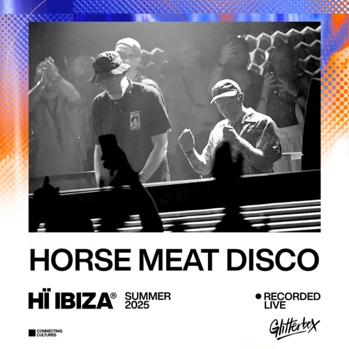Horse Meat Disco 《现场Hï伊比沙岛：6月22日 – Horse Meat DiscoLive At Hï Ibiza: Jun 22,》 2025 演唱会 [DJ Mix]-无损音乐