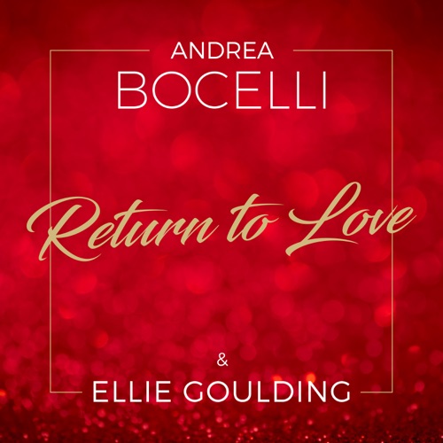 Return To Love – Single – 安德烈・波切利 & Ellie Goulding-无损音乐