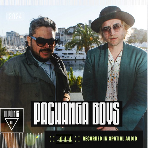 Pachanga Boys在III Points音乐节2024 （DJ Mix） – Pachanga BoysPachanga Boys at III Points Music Festival 2024 (DJ Mix)-无损音乐