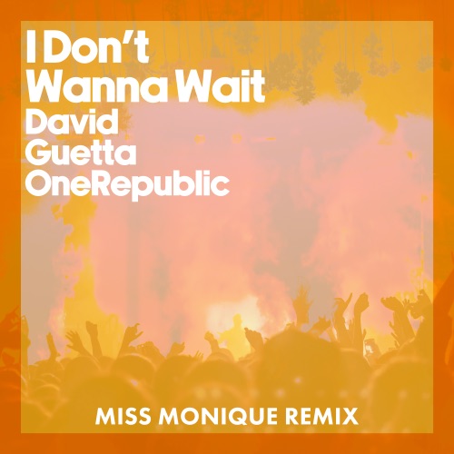 I Don’t Wanna Wait (Miss Monique Remix) – Single – David Guetta & OneRepublic-无损音乐