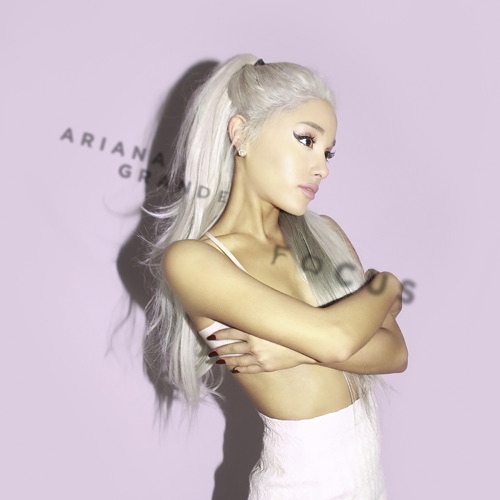 Focus – Single – Ariana Grande-无损音乐