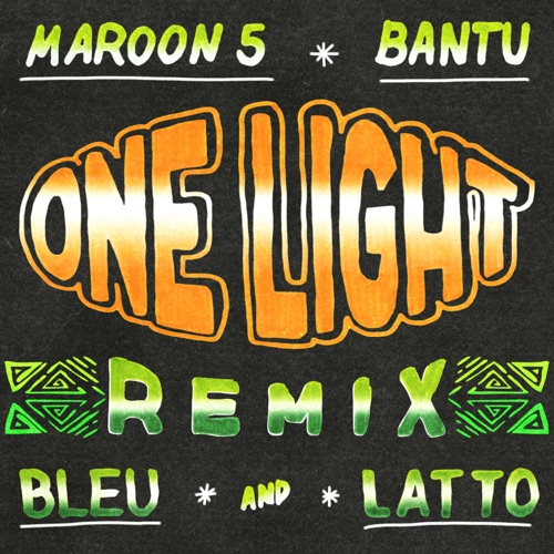 One Light (feat. BLEU) [Remix] – Single – Bantu, Maroon 5 & Latto-无损音乐
