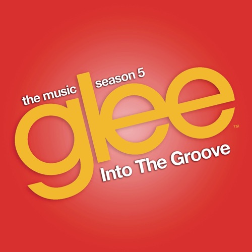 Into the Groove (Glee Cast Version) [feat. Adam Lambert] – Single – Glee Cast-无损音乐