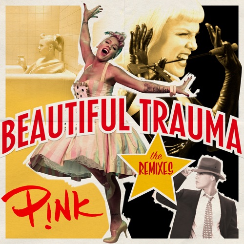 Beautiful Trauma (The Remixes) – EP – P!nk-无损音乐