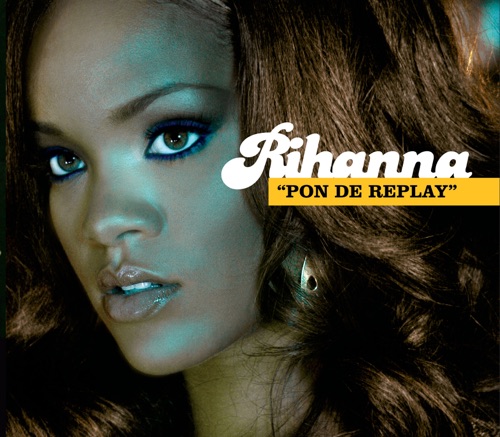 Pon de Replay – Single – Rihanna-无损音乐