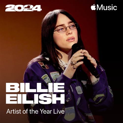 Billie Eilish 《Billie Eilish: Artist of the Year Live – EP – Billie Eilish》 2024 演唱会 Billie Eilish 《Billie Eilish: Artist of the Year Live – EP – Billie Eilish》 2024 演唱会