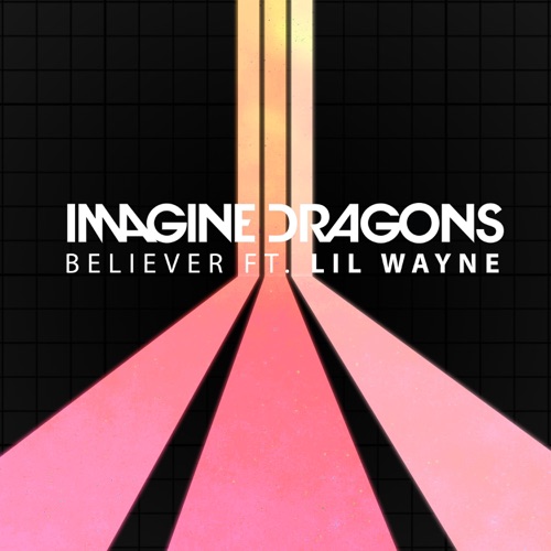 Believer (feat. Lil Wayne) – Single – Imagine Dragons-无损音乐