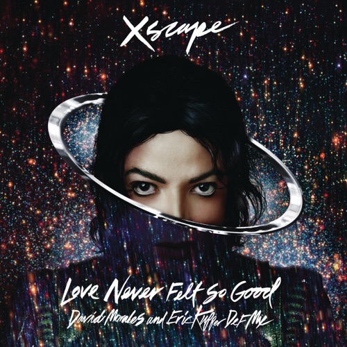 Love Never Felt So Good (David Morales and Eric Kupper Def Mixes) – EP – Michael Jackson & Justin Timberlake-无损音乐