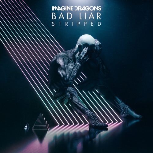 Bad Liar – Stripped – Single – Imagine Dragons-无损音乐