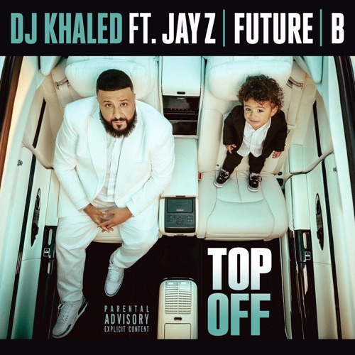 Top Off (feat. JAY Z, Future & Beyoncé) – Single – DJ Khaled-无损音乐
