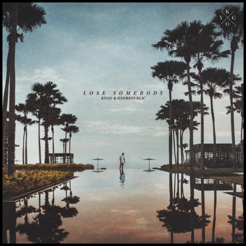 Lose Somebody – Single – Kygo & OneRepublic-无损音乐