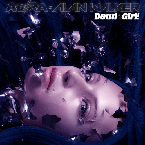 Dead Girl! (Shake My Head) – Single – Au/Ra & Alan Walker-无损音乐