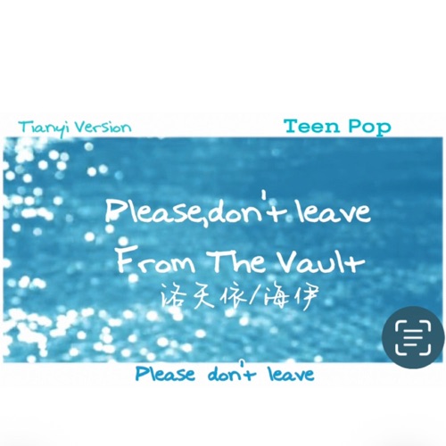 Please,Don’t Leave (feat. 海伊) [From The Vault] – Single – 洛天依, Eden Ro Swift & 洛天依Official-无损音乐