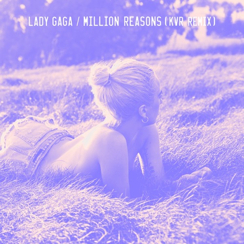 Million Reasons (KVR Remix) – Single – Lady Gaga-无损音乐