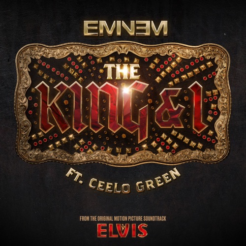 The King and I (feat. CeeLo Green) [From the Original Motion Picture Soundtrack ELVIS] – Single – Eminem-无损音乐