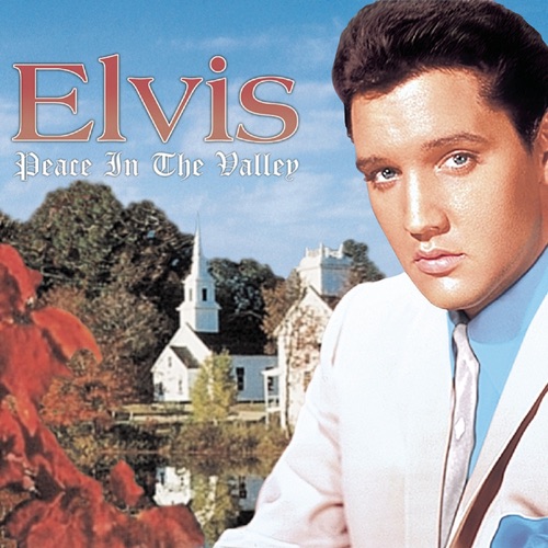 Peace In the Valley: The Complete Gospel Recordings – Elvis Presley-无损音乐