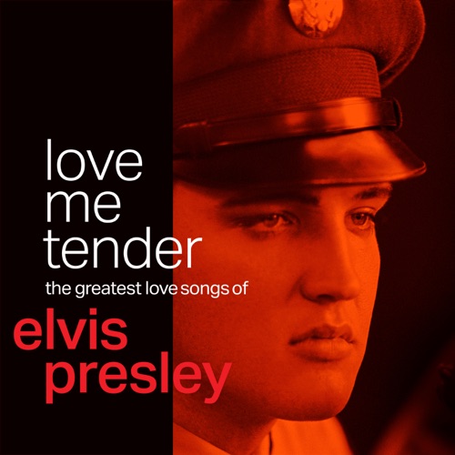 Love Me Tender: The Greatest Love Songs of Elvis Presley – Elvis Presley-无损音乐