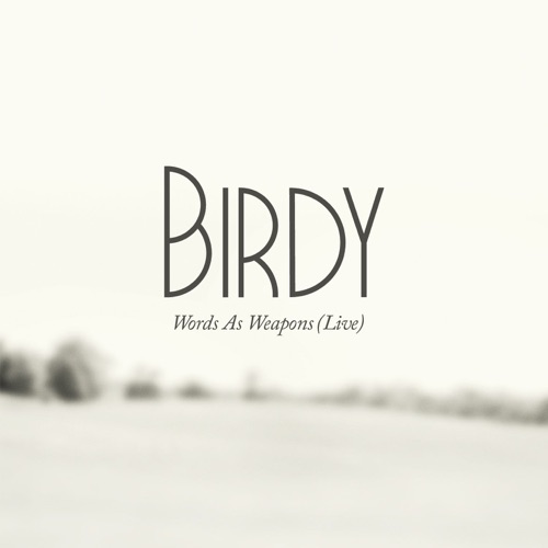 Birdy 《Words as Weapons – Single – Birdy》 演唱会 [Live]-无损音乐
