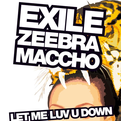 LET ME LUV U DOWN feat. ZEEBRA & MACCHO – Single – 放浪兄弟-无损音乐