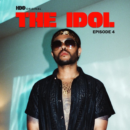 The Idol Episode 4 (Music from the HBO Original Series) – Single – The Weeknd, JENNIE & Lily Rose Depp-无损音乐