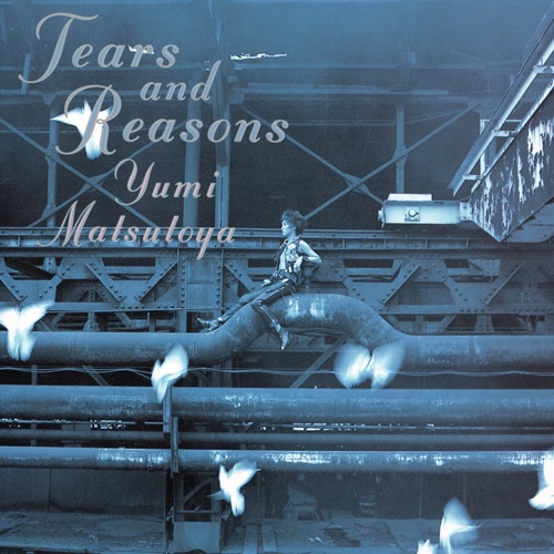 Tears and Reasons – 松任谷由实-无损音乐