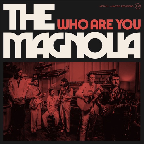 Who Are You – The Magnolia-无损音乐